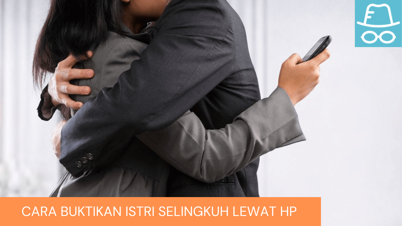 Buktikan Istri Selingkuh Lewat HP? Pasti Ketahuan