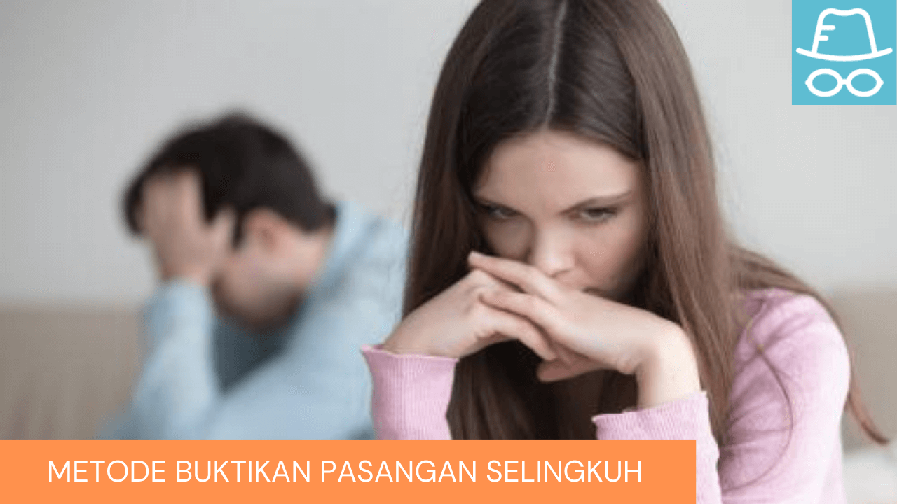 19 Ciri Pasangan Selingkuh, Cara Buktikan Langsung