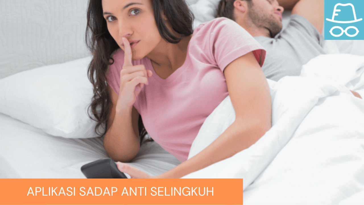 10. Aplikasi Sadap Anti-Selingkuh, Bisa Langsung Ketahuan